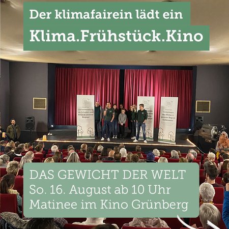 🎬 Matinee im Kino Grünberg 
Gemeinsam frühstücken und anschließend ins Kino: Um 10 Uhr startet die Matinee mit einem gemeinsamen Frühstück, bevor um 11 Uhr der Klima-Film „Das Gewicht der Welt“ gezeigt wird.
Ein Vormittag für alle, die Lust auf Frühstück, Film und Austausch haben. ☕🥐🎥